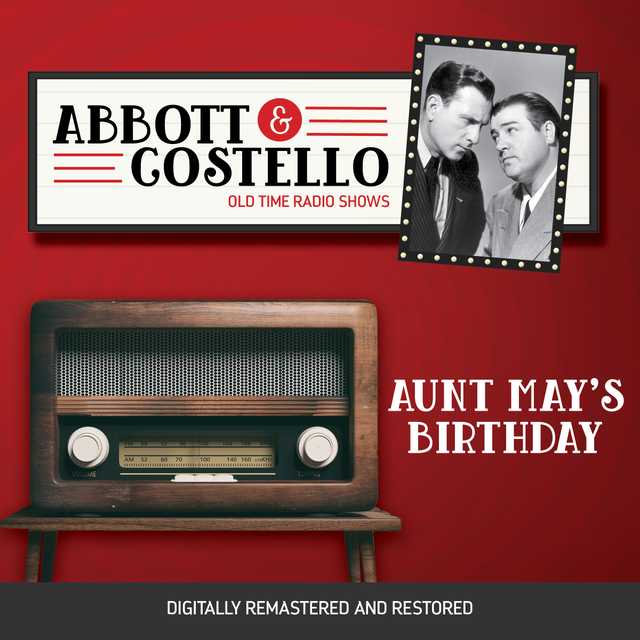 Abbott and Costello: Aunt May’s Birthday