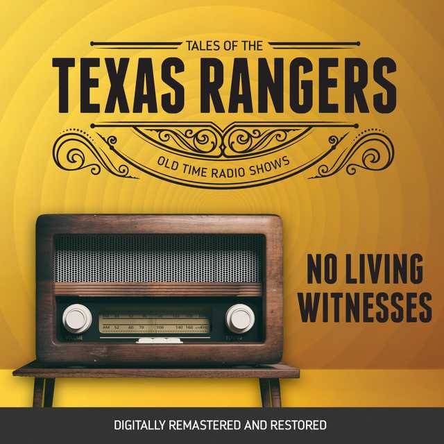 Tales of the Texas Rangers: No Living Witnesses