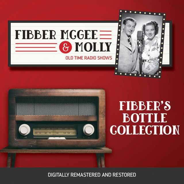 Fibber McGee and Molly: Fibber’s Bottle Collection