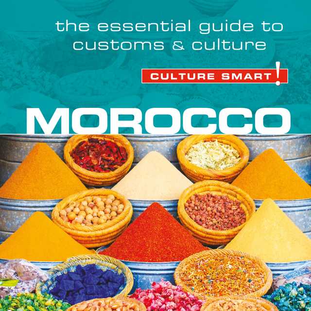 Morocco – Culture Smart!: The Essential Guide to Customs & Culture