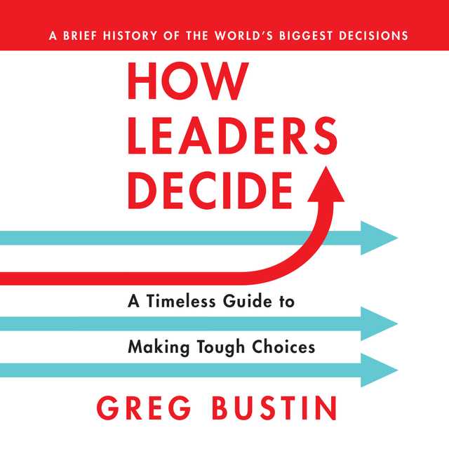 How Leaders Decide