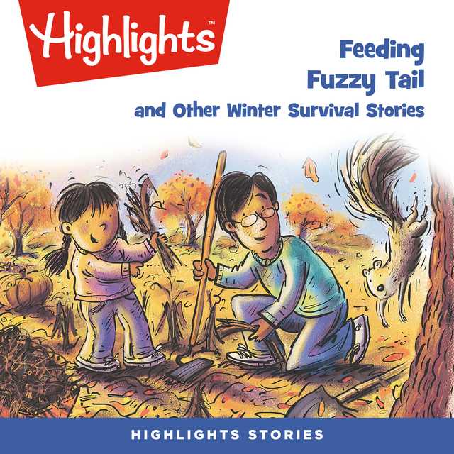 Feeding Fuzzy Tail and Other Winter Survival Stories