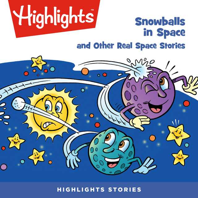 Snowballs in Space and Other Real Space Stories