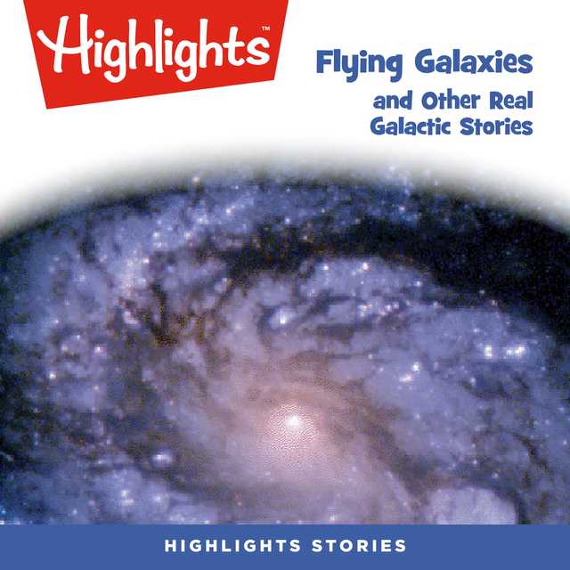 Flying Galaxies and Other Real Galactic Stories