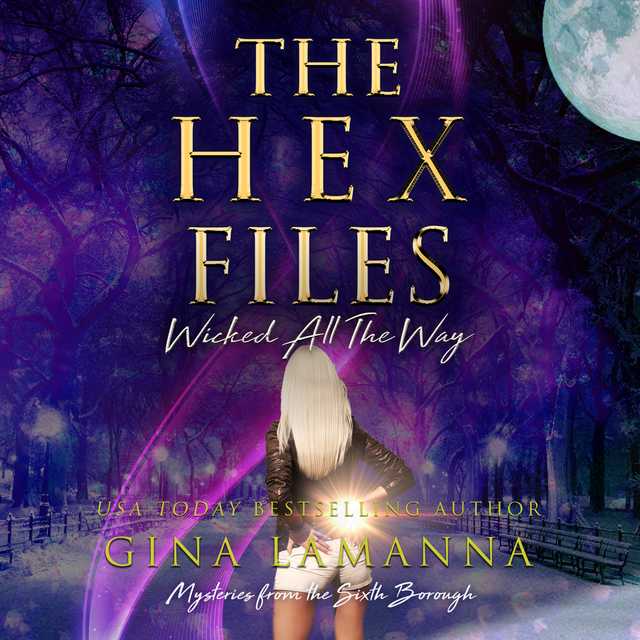 The Hex Files: Wicked All the Way byGina LaManna Audiobook. 17.99 USD