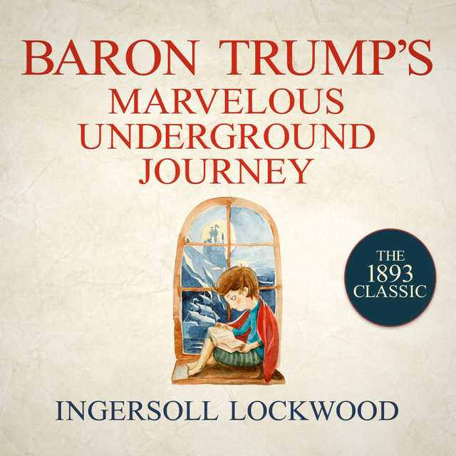 Baron Trump’s Marvelous Underground Journey
