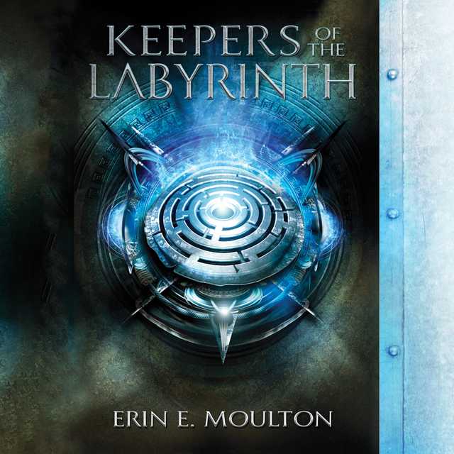 Keepers Of The Labyrinth Audiobook By Erin E. Moulton