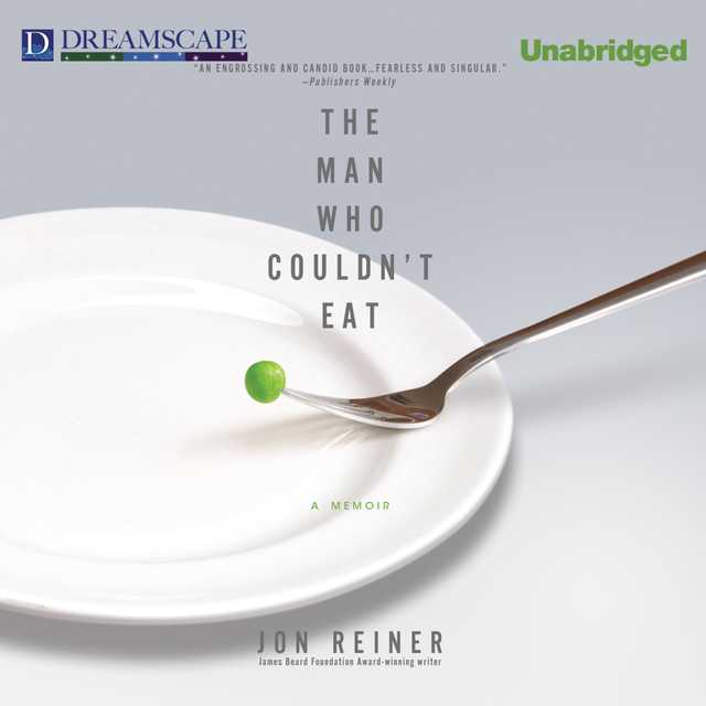 The Man Who Couldn’t Eat