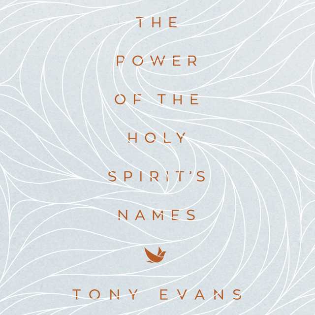 The Power of the Holy Spirit’s Names