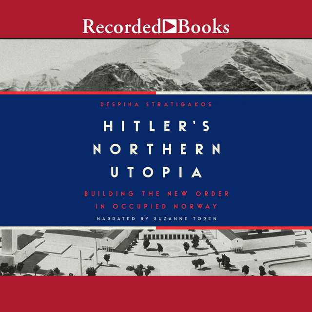 Hitler’s Northern Utopia