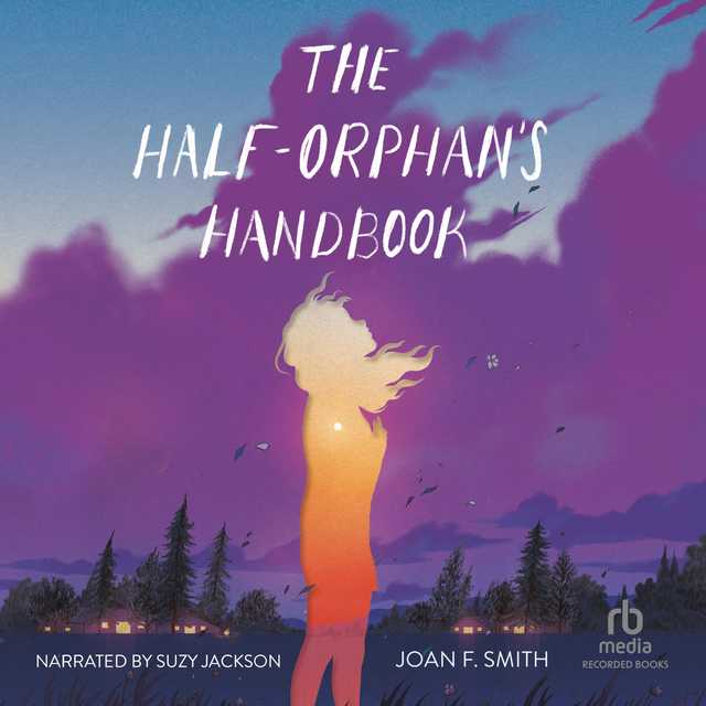 The Half-Orphan’s Handbook