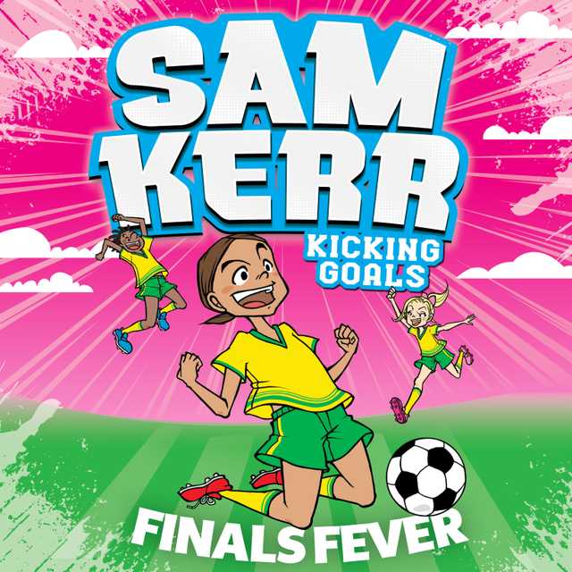 Finals Fever: Sam Kerr: Kicking Goals #4