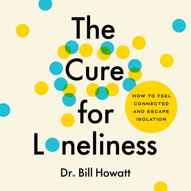 The Cure for Loneliness