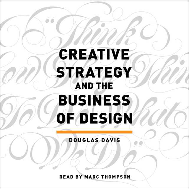 Creative Strategy and the Business of Design