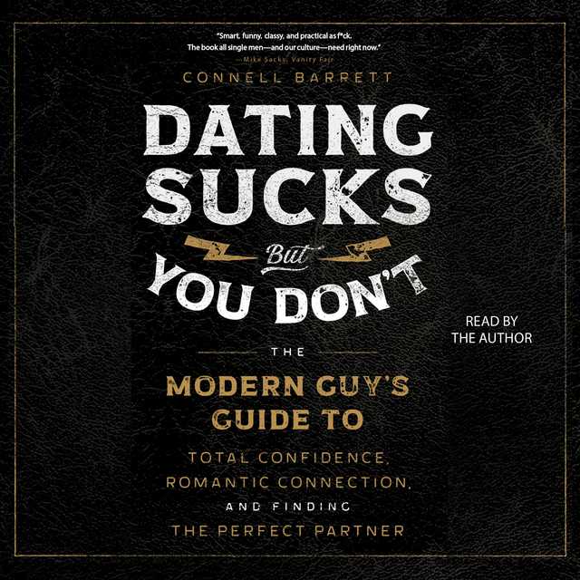 Dating Sucks, but You Don’t