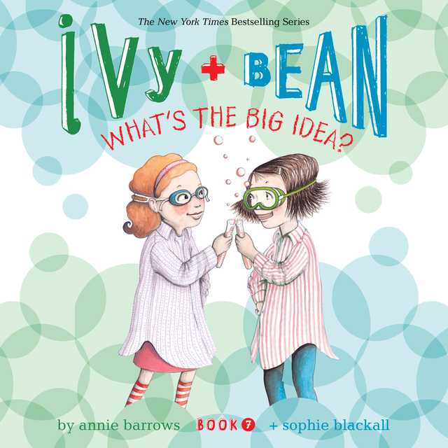 Ivy & Bean What’s the Big Idea? (Book 7)