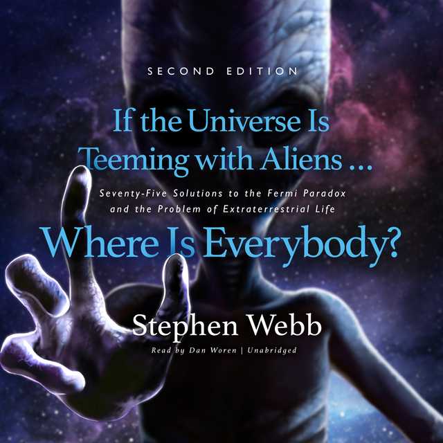 If the Universe Is Teeming with Aliens … Where Is Everybody? Second Edition