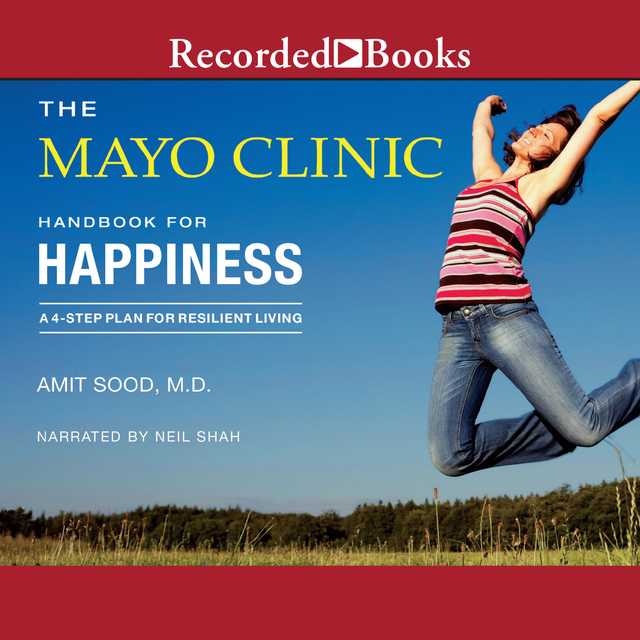 The Mayo Clinic Handbook for Happiness