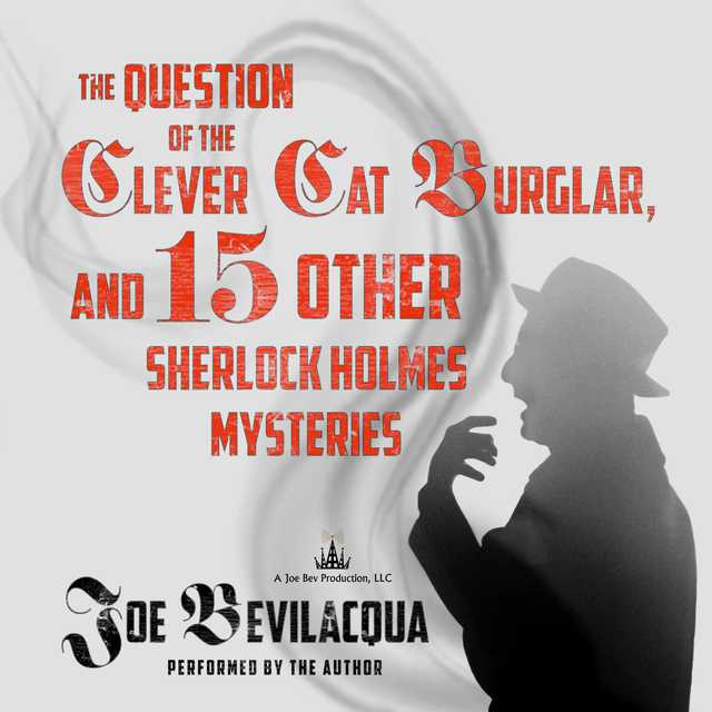 The Question of the Clever Cat Burglar, and 15 Other Sherlock Holmes Mysteries