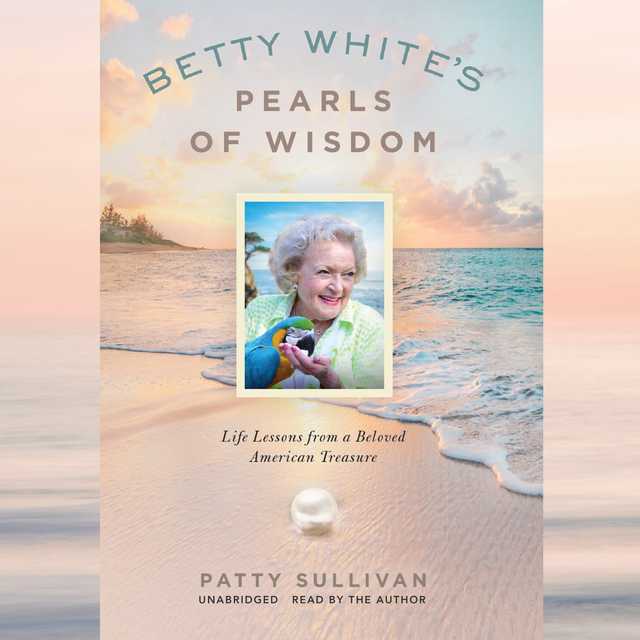 Betty White’s Pearls of Wisdom