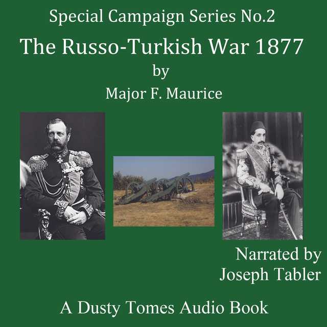 The Russo-Turkish War 1877; A Strategical Sketch