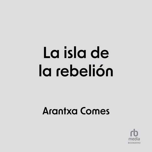 La isla de la rebelion (The Island of Rebellion)