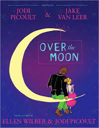 Over the Moon: A Musical Play