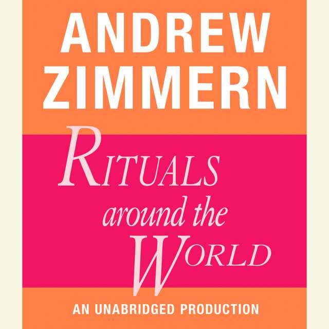 Andrew Zimmern, Rituals Around the World