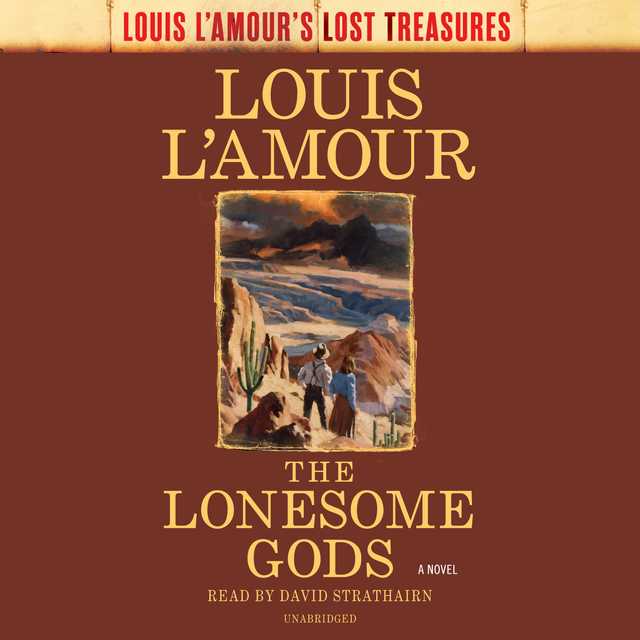 The Lonesome Gods (Louis L’Amour’s Lost Treasures)