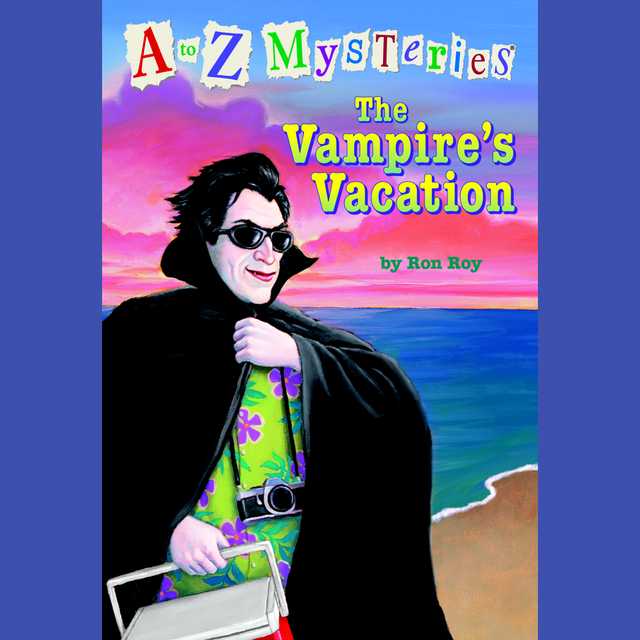 A to Z Mysteries: The Vampire’s Vacation