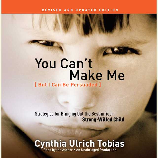 You Can’t Make Me (But I Can Be Persuaded), Revised and Updated Edition