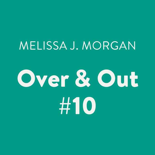 Over & Out #10