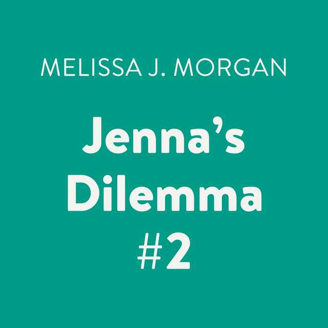 Jenna’s Dilemma #2