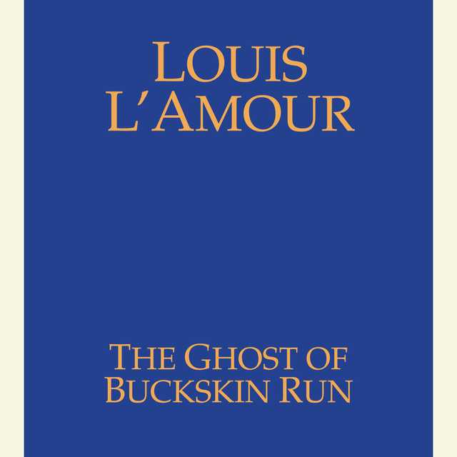 The Ghost of Buckskin Run