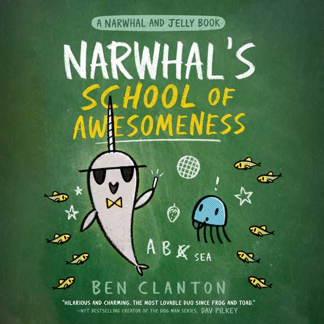 Narwhal’s School of Awesomeness (A Narwhal and Jelly Book #6)