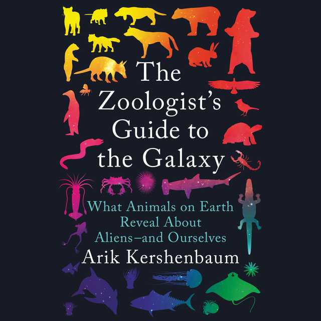 The Zoologist’s Guide to the Galaxy