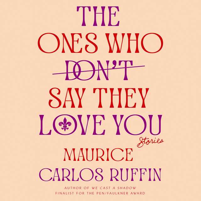 The Ones Who Don’t Say They Love You