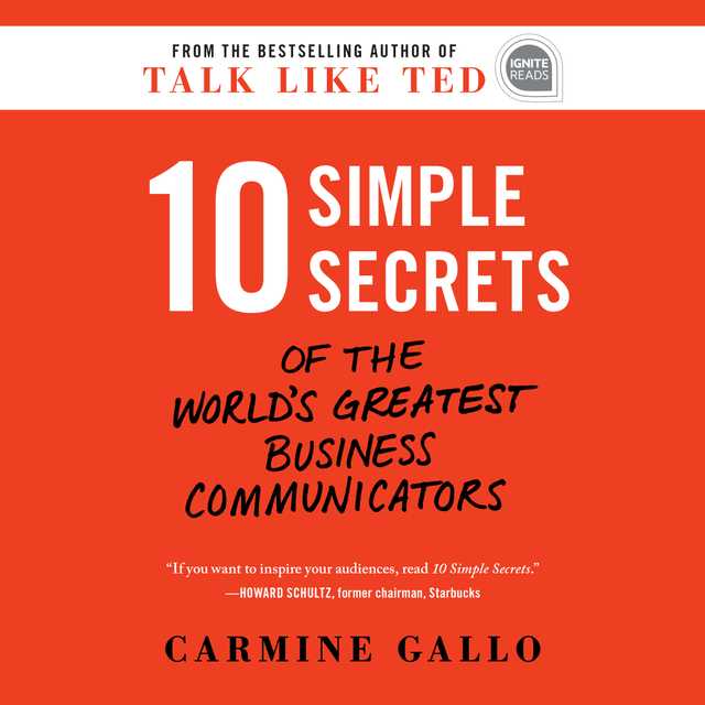 10 Simple Secrets of the World’s Greatest Business Communicators