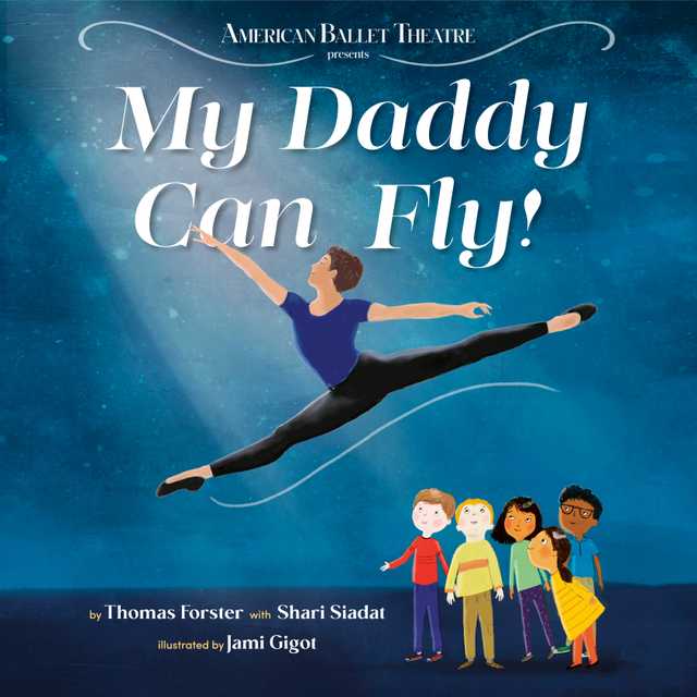 My Daddy Can Fly! (American Ballet Theatre)