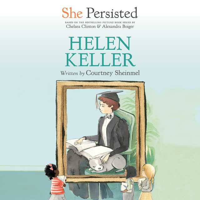 She Persisted: Helen Keller