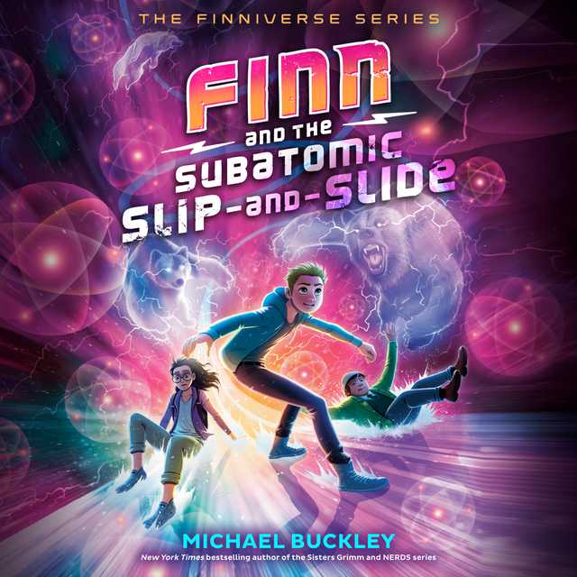 Finn and the Subatomic Slip-and-Slide