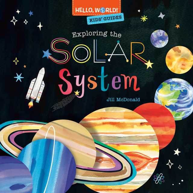 Hello, World! Kids’ Guides: Exploring the Solar System