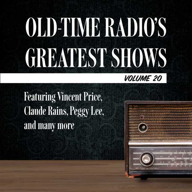 Old-Time Radio’s Greatest Shows, Volume 20