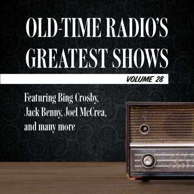 Old-Time Radio’s Greatest Shows, Volume 28