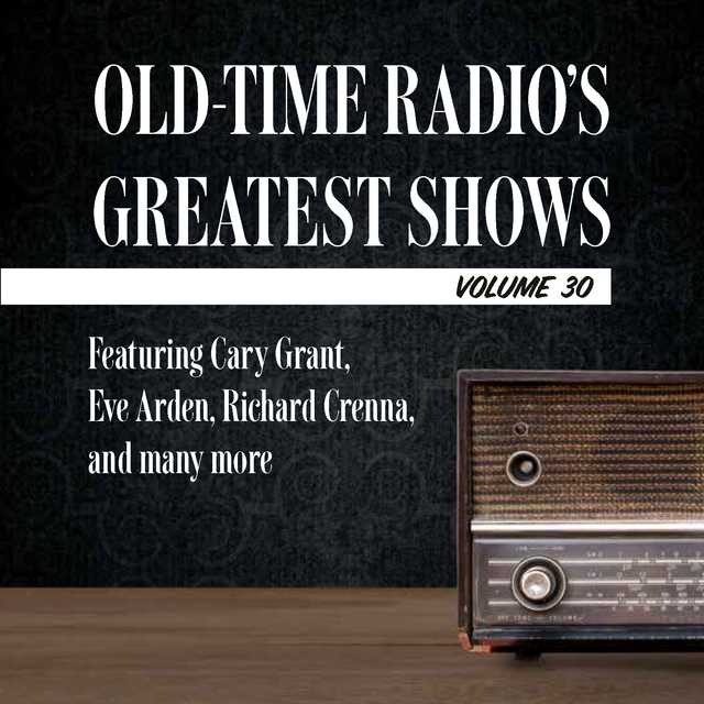 Old-Time Radio’s Greatest Shows, Volume 30