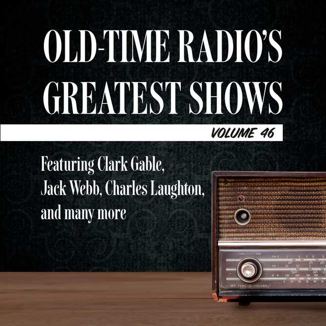 Old-Time Radio’s Greatest Shows, Volume 46