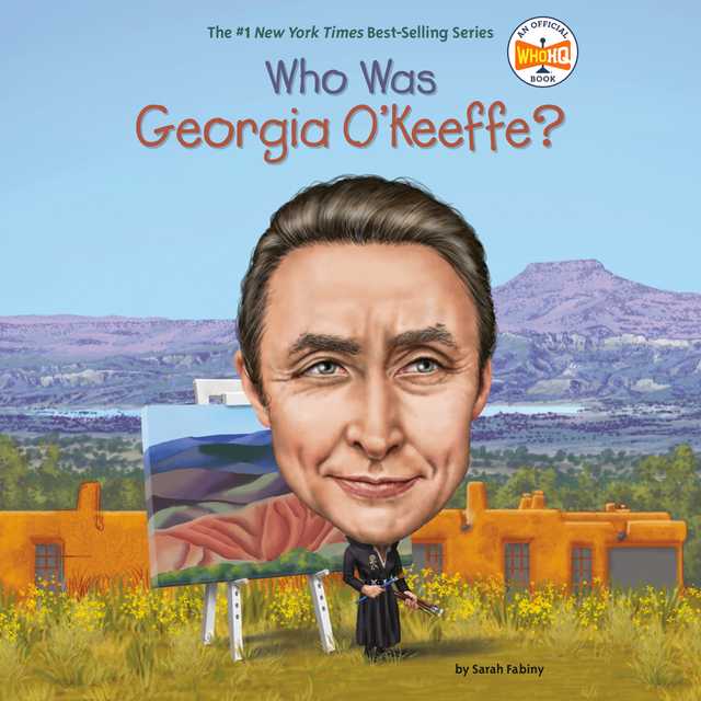 Who Was Georgia O’Keeffe?