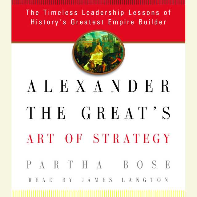 Alexander the Great’s Art of Strategy