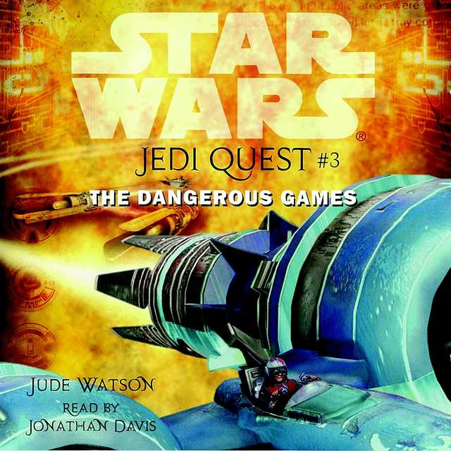 Star Wars: Jedi Quest #3: The Dangerous Games