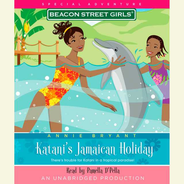 Beacon Street Girls Special Adventure: Katani’s Jamaican Holiday